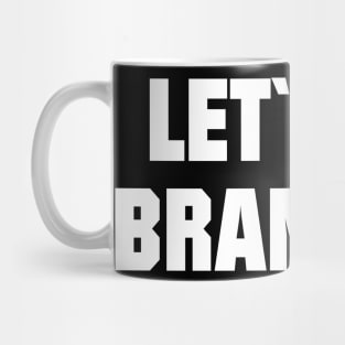 LET`S GO BRANDON Mug